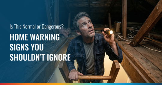 A man with a flashlight intently inspects an attic from a ladder. Text: "Is This Normal or Dangerous? HOME WARNING SIGNS YOU SHOULDN'T IGNORE."